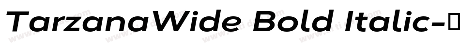 TarzanaWide Bold Italic字体转换